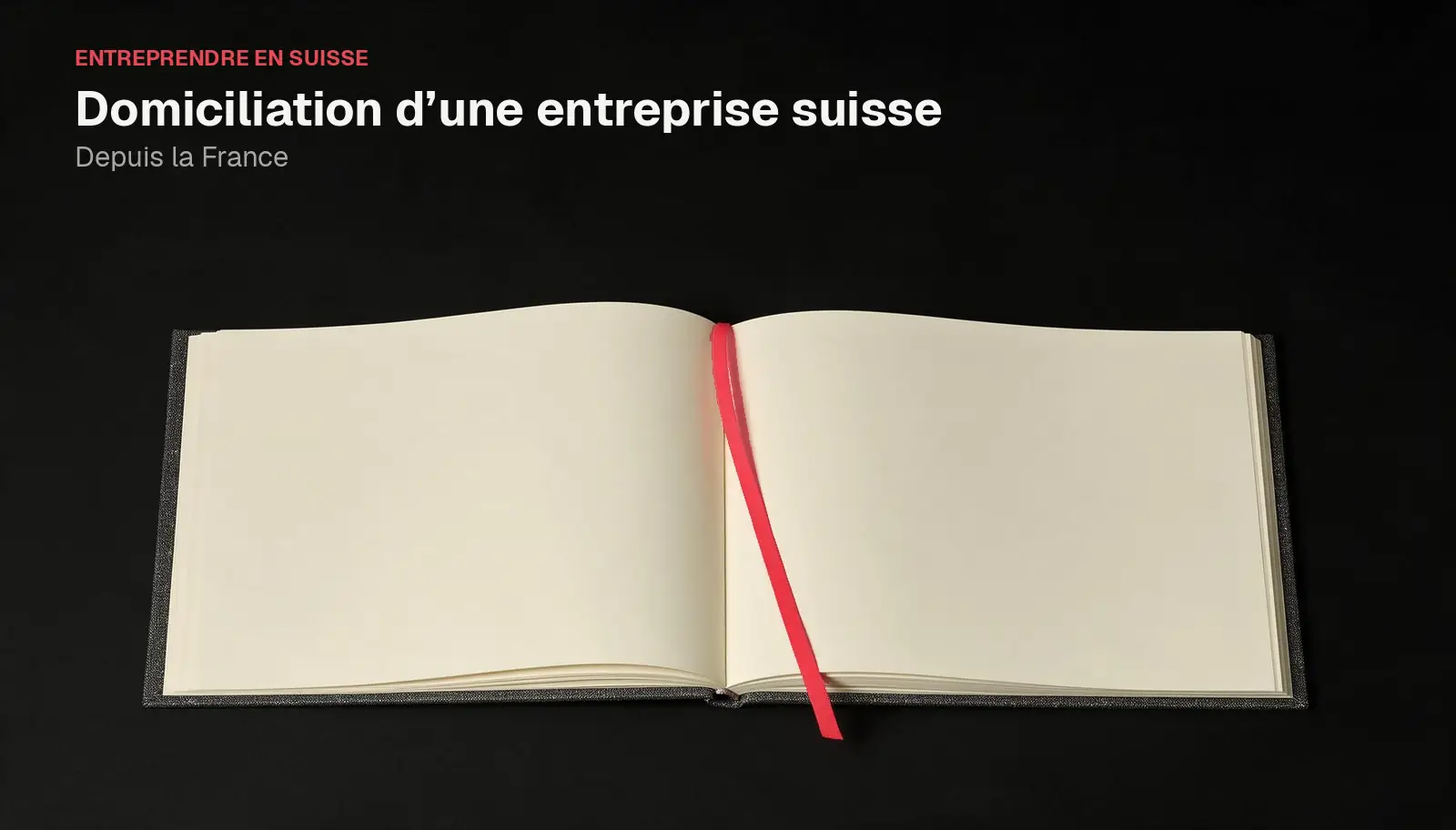 Domicilier une entreprise suisse depuis la France