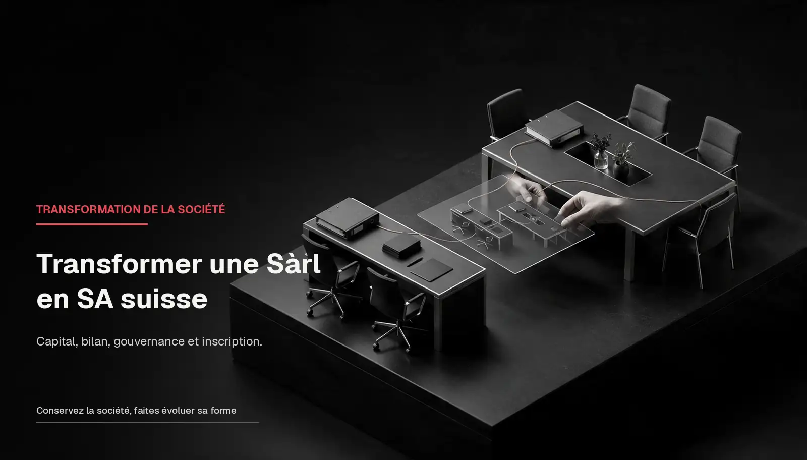 Transformation Sàrl en SA Suisse : étapes