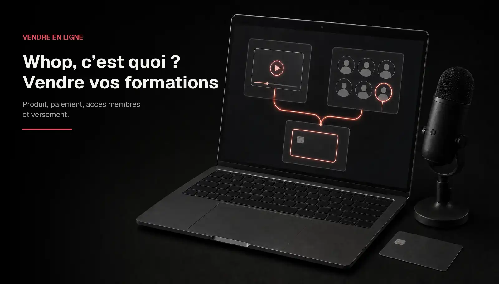 Poste de vente numérique reliant un cours vidéo, des membres et un paiement pour présenter Whop côté vendeur.